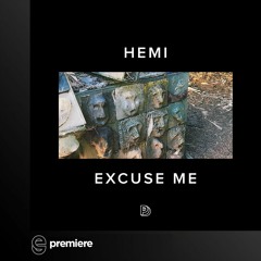 Premiere: Hemi - Excuse Me - Petra Digital