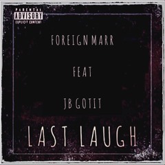 Last Laugh (feat. JB Gotit)