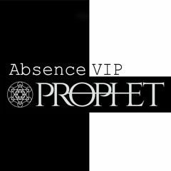 Absence VIP - Prophet