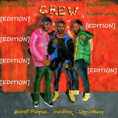#Crew(GoldLink Remix) Ft. Became Victorious x (Drizzo Man Unofficial Remix)