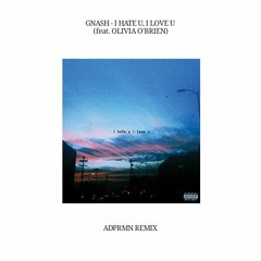 gnash feat. olivia o'brien - i hate u, i love u (Lycvant Remix)