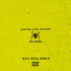 Young Thug - The London ft. J Cole & Travis Scott (KiLL TRiLL REMiX)