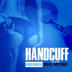 Handcuff remix ft Big Myke