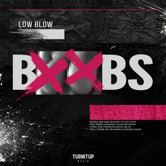 Low Blow - BXXBS 🍈🍈
