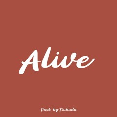 Alive (Prod. by Tsukudu)