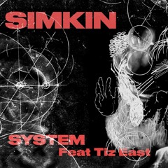 Simkin - System (Feat Tiz East)