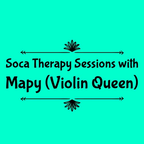 Stream episode SOCA THERAPY SESSIONS WITH MAPY (VIOLIN QUEEN) by