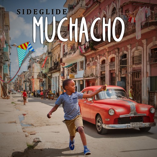 Sideglide - Muchacho (Original Mix) [FREE DOWNLOAD]
