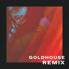 Don't Make Me (GOLDHOUSE Remix)