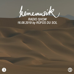 Keinemusik Radio Show by RÜFÜS DU SOL 16.08.2019