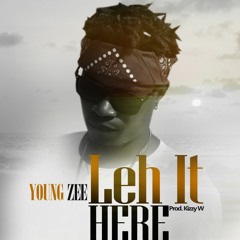Young Zee - Leh It Here | Liberian Music 2019