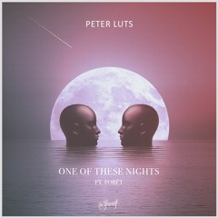 Peter Luts - One Of These Nights (feat. Forêt)