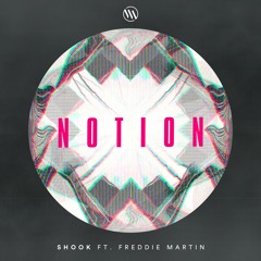 Notion - Shook Ft. Freddie Martin