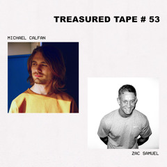 Michael Calfan - Treasured Tape #53 : Zac Samuel