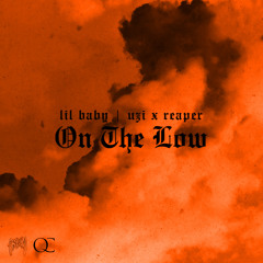 Lil Baby & Uzi x Reaper - On The Low
