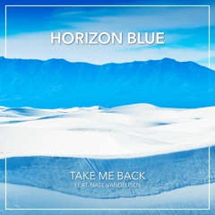 Horizon Blue - Take Me Back (feat. Nate VanDeusen)