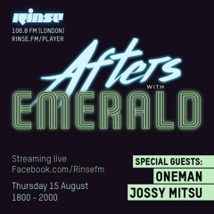Afters with Emerald feat. Oneman & Jossy Mitsu - 15 August 2019
