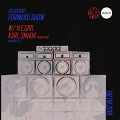 Sub.FM - Forward Show with N.E.GIRL & Karl Smadr (Dublifters) - 8th August 2019