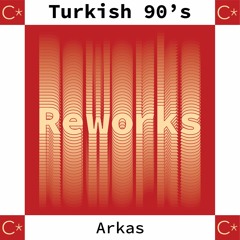 Turkish 90's Rework