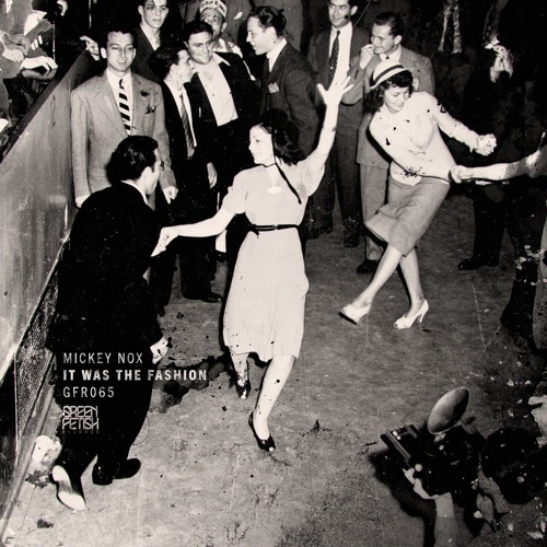 Mickey Nox - It Was The Fashon [GFR065]