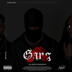 GANG(feat. Swish & Dreadedgreg)