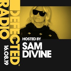 Defected Radio Show presented by Sam Divine - 16.08.19