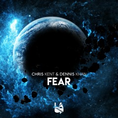 CHRIS KENT & DENNIS KHAN - FEAR