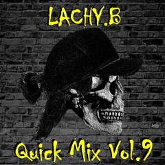 LACHY.B Quick Mix Vol.9