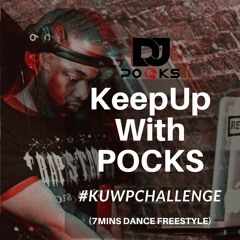 KeepUpWithPocks • #KUWPocksChallenge 2019 (7mins Dance Mix ) - Mixed By @PocksYNL