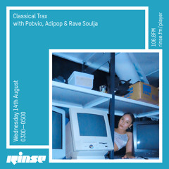 Classical Trax with Pobvio, Adipop and Rave Soulja - 14 August 2019