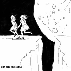 Ora the Molecule - When Earth Took A Breath