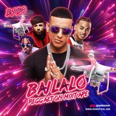 DJ D8 - BAILALO [Reggaeton Mixtape]