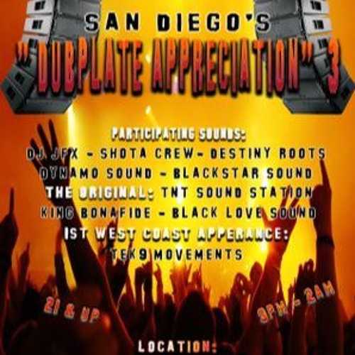 Tek 9/JFX/ Destiny/Dynamo/ Black Star/TNT/ Bonified/Black Love 8/19 (San Diego Dub Appreciation)