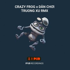Dan Choi Day Roi (ft. Crazy Frog) - TruogXu Remix