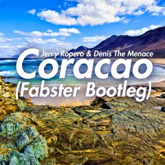 Jerry Ropero & Denis The Menace Feat. Jaqueline - Coracao (Fabster Bootleg)