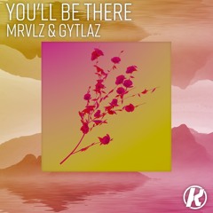 MRVLZ & Gytlaz - You'll Be There