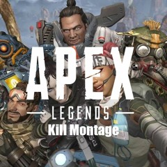 My Apex Legends kill montage music