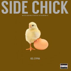 Kel Cypha – Side Chick