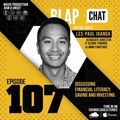Episode 107 With Les-Paul Ibanga (Financial Literacy + Illmind's brother)