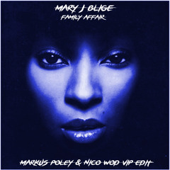 Mary J. Blige - Family Affair (Markus Poley & Nico Wod VIP Edit)