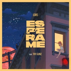 Lors - Esperame Ft Tivi Gunz (Prod. by The Reason)