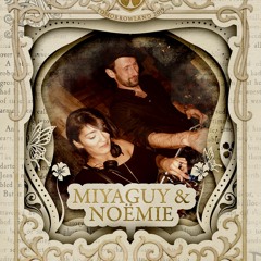 MiyaGuy & Noëmie @ Tomorrowland 21/07/19