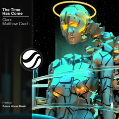 Clarx & Matthew Crash - The Time Has Come