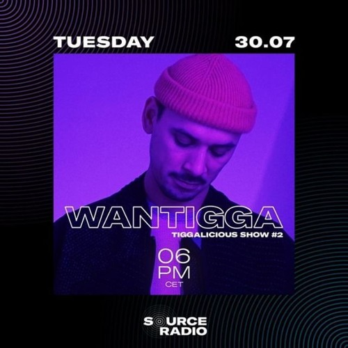 Wantigga  for Source Radio / Tiggalicious #2