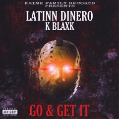 Latinn Dinero x K BlaxK - Go & Get It