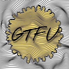 GTFU