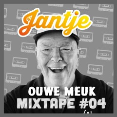 DJ JANTJE - MIXTAPE 4 (OUWE MEUK)