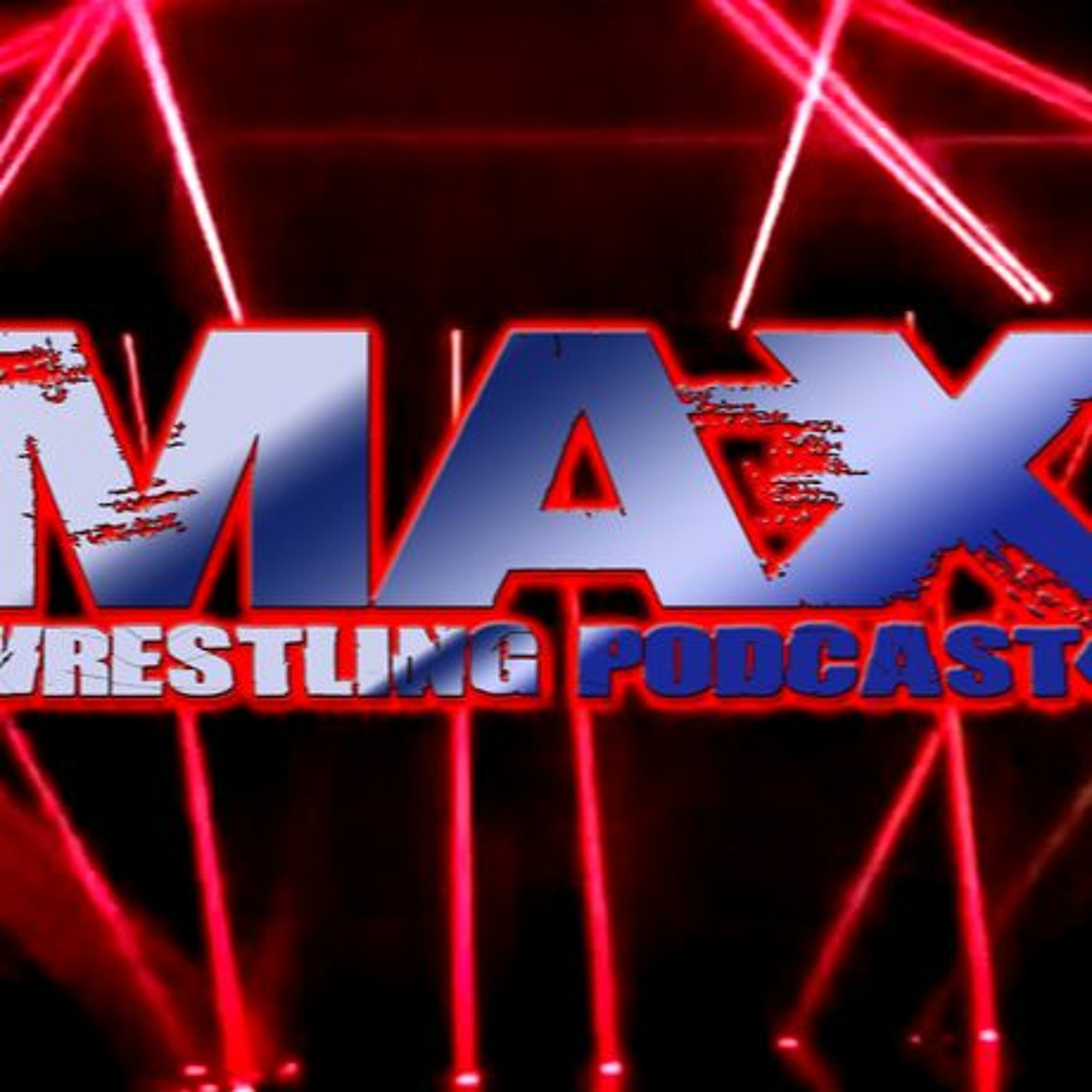 Max Wrestling Podcast