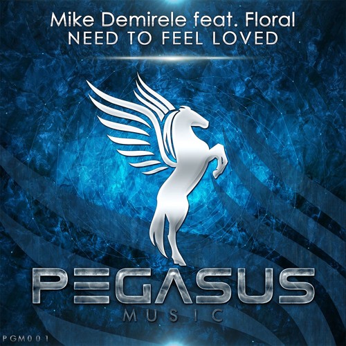 Mike Demirele feat. Floral - Need To Feel Loved (Uplifting Mix)[FREE DL]