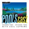 Download Video: POOLScast - Season 2 - Episode 2: Soul Supreme